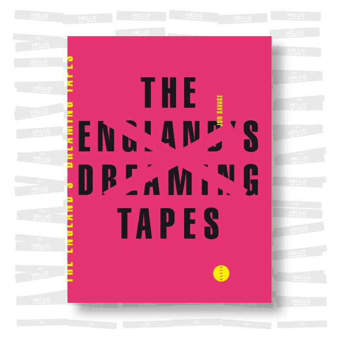 Jon Savage - The England's Dreaming Tapes