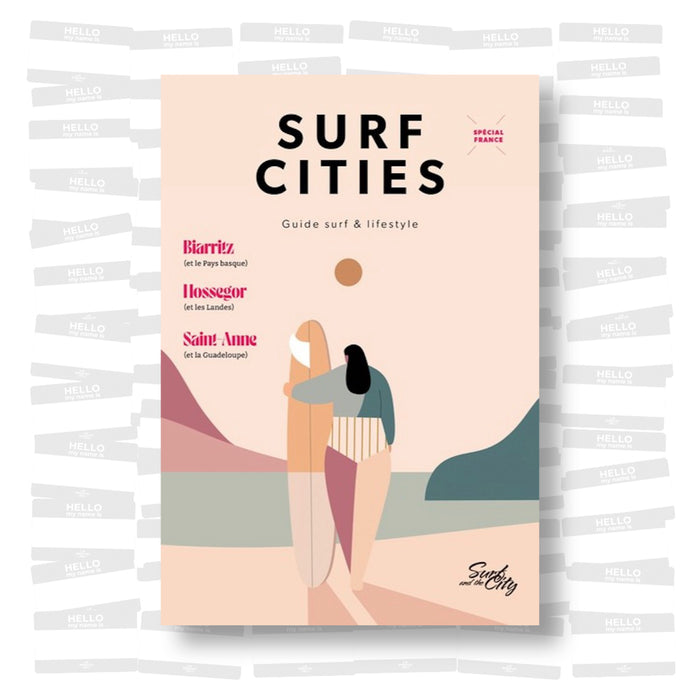 Surf cities : Guide Surf & Lifestyle #1 Spécial France