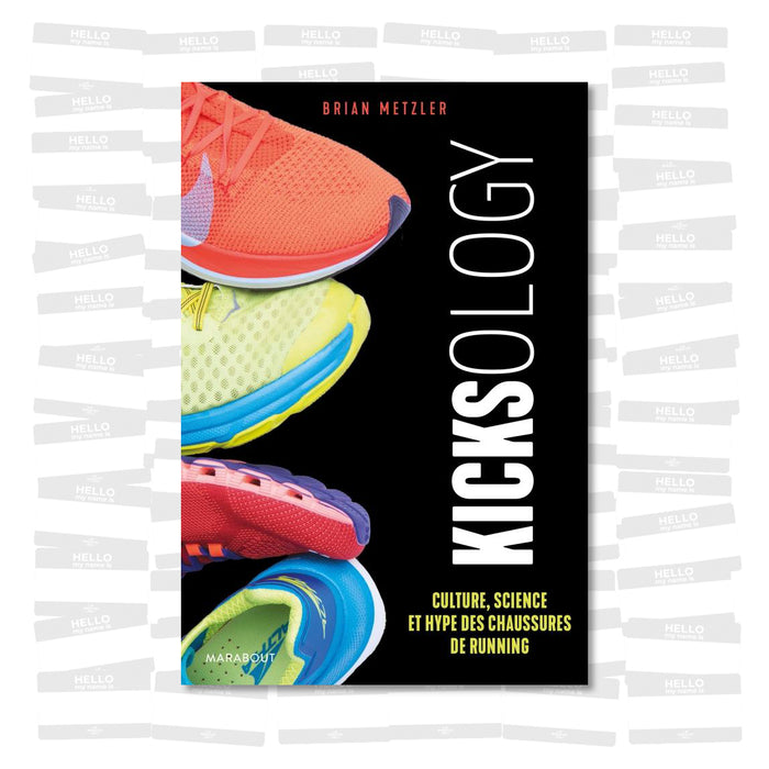 Kicksology : Culture, science et hype des chaussures de running