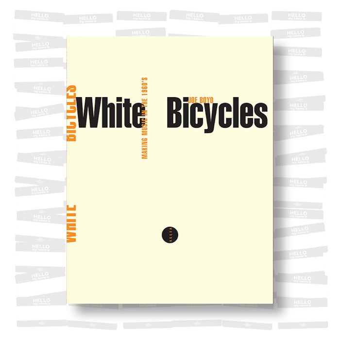 Joe Boyd - White Bicycles : Making Music in the 60s