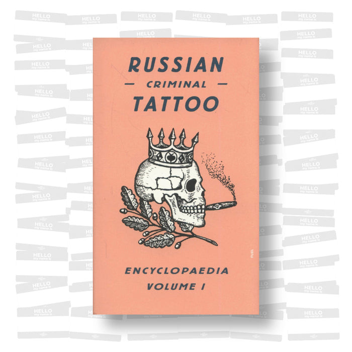 Russian Criminal Tattoo Encyclopedia Vol. 1