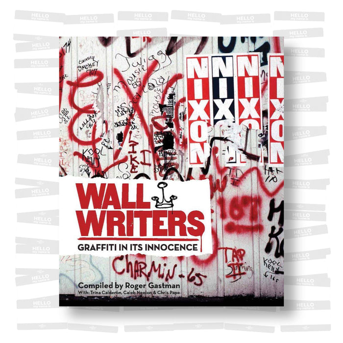 Wall Writers. Graffiti in its Innocence