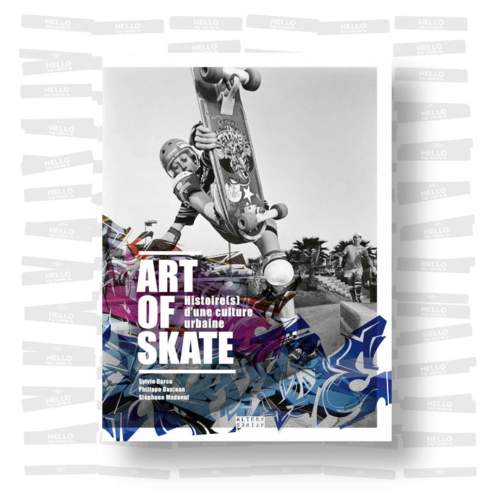 Art of Skate: Histoire(s) d'une culture urbaine