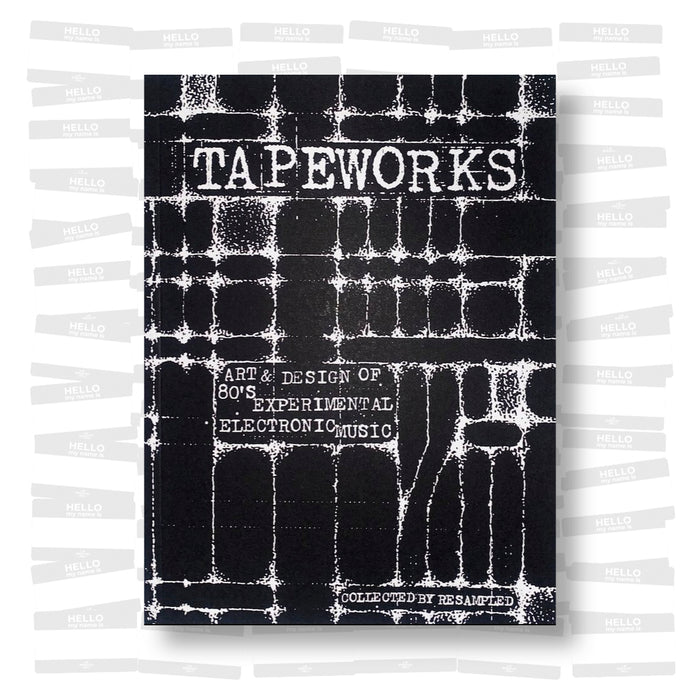 Tapeworks. Art & Design of 80s Experimental Electronic Music