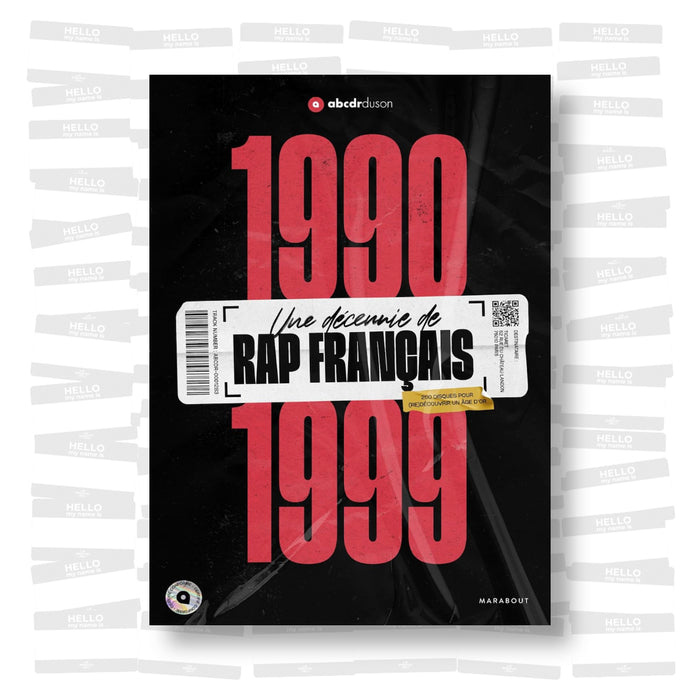 Abcdr du son - 1990-1999: Une décennie de rap français