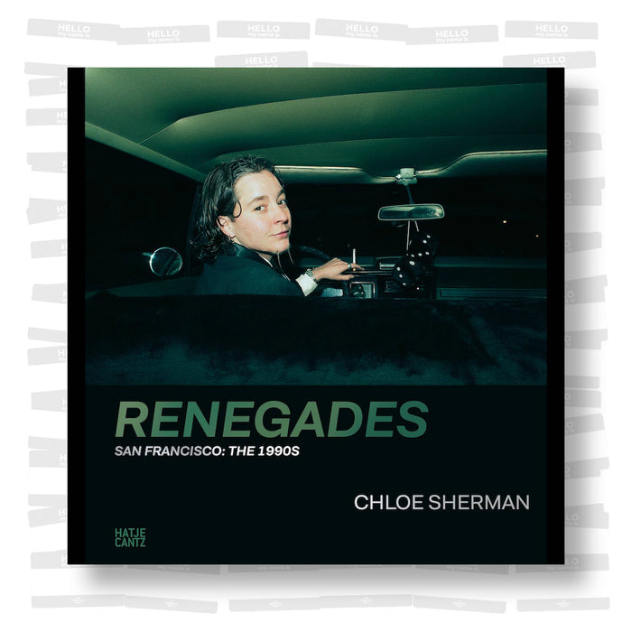 Chloe Sherman - Renegades. San Francisco, the 1990s