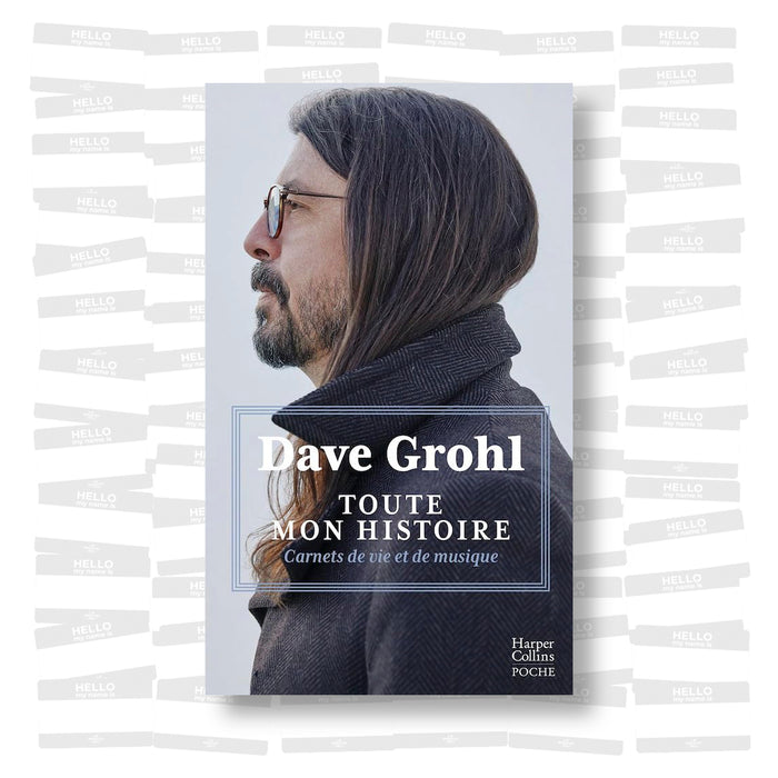Dave Grohl - Toute mon histoire : Carnets de vie et de musique