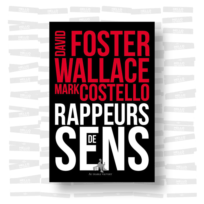 David Foster Wallace & Mark Costello - Rappeurs de sens