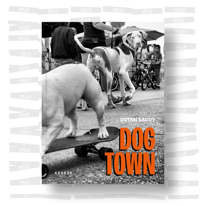 Dotan Saguy - Dogtown: The Pups of Venice Beach and their Humans