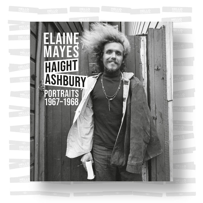 Elaine Mayes. Haight-Ashbury Portraits 1967-1968