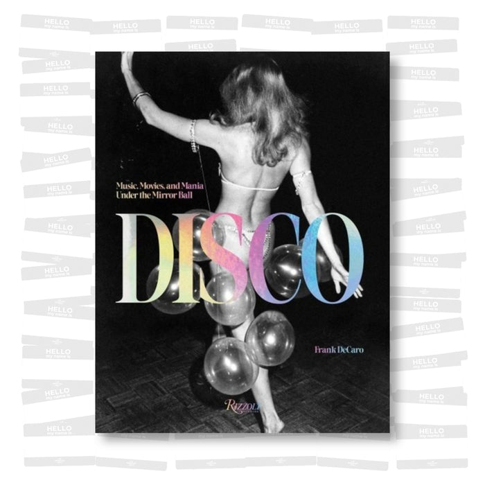 Frank DeCaro - Disco: Music, Movies, and Mania under the Mirror Ball