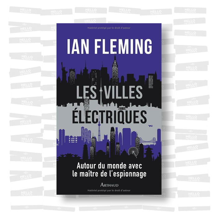 Ian Fleming - Les Villes électriques: Autour du monde avec le maître de l'espionnage