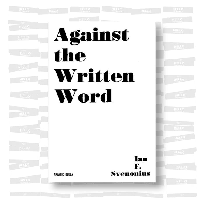 Ian Svenonius - Against the Written Word