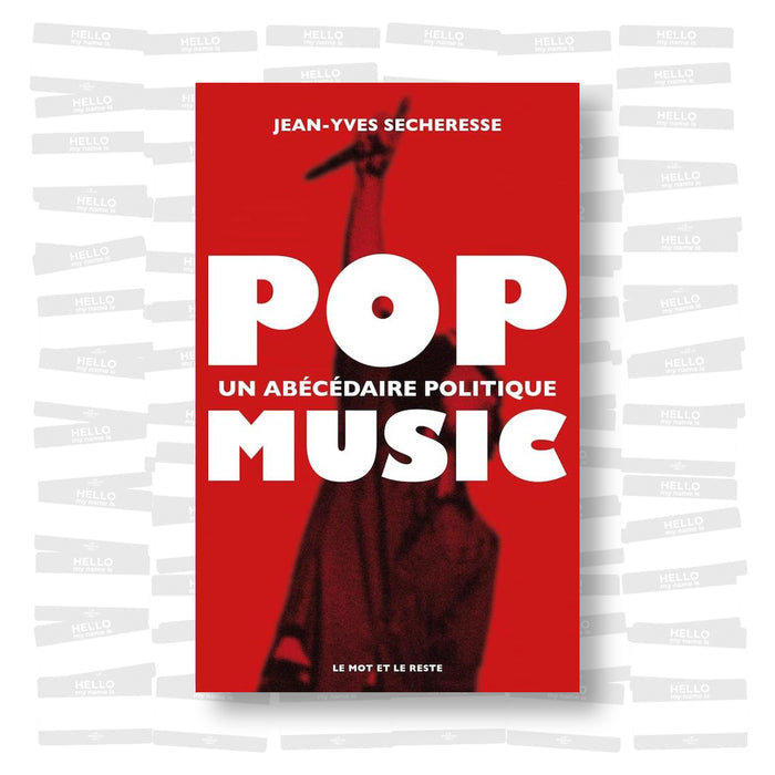 Jean-Yves Sècheresse - POP MUSIC. Un abécédaire politique