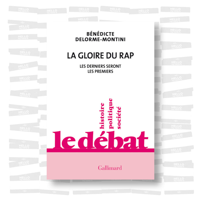 Bénédicte Delorme-Montini - La gloire du rap. Les derniers seront les premiers