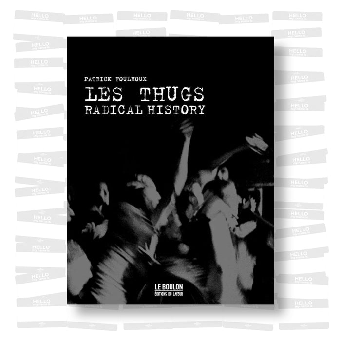 Les Thugs - Radical History