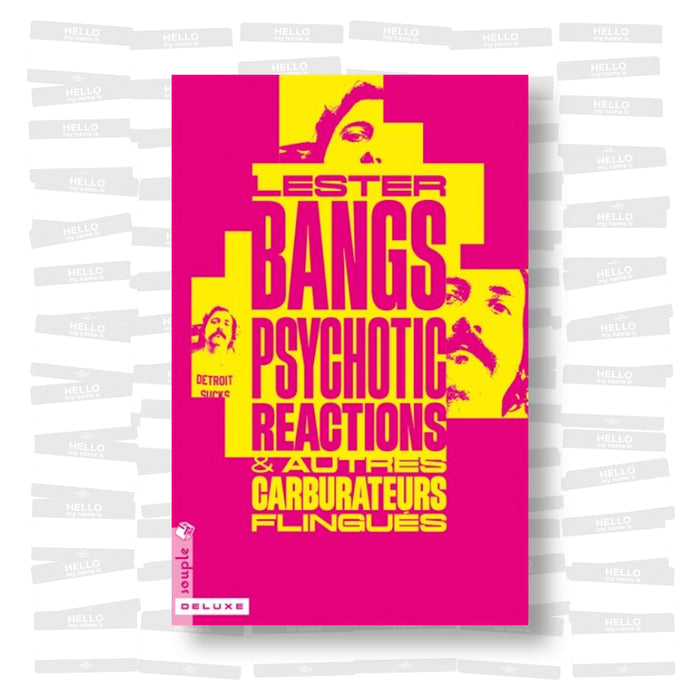 Lester Bangs - Psychotic Reactions & autres carburateurs flingués