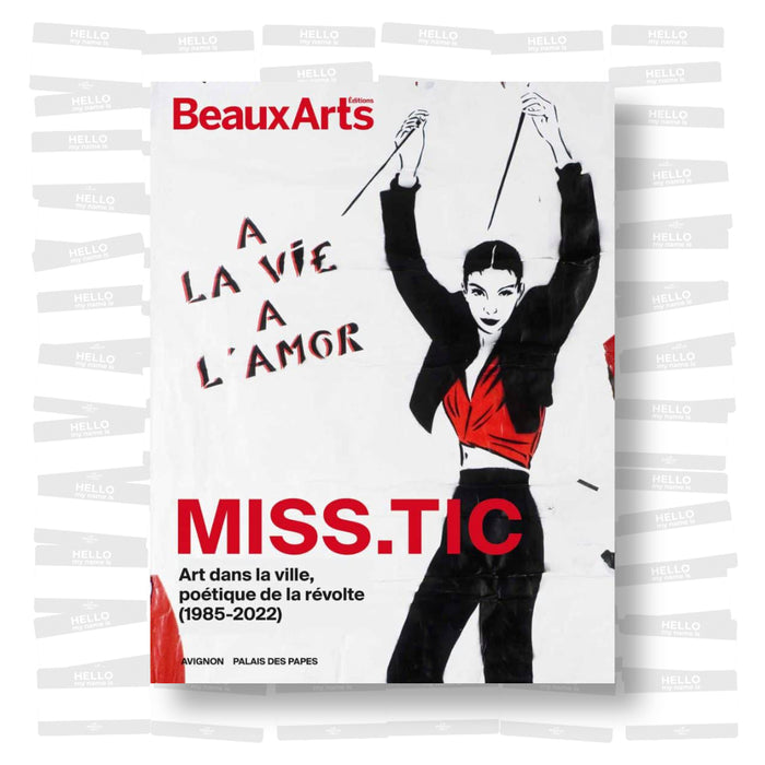 Miss.Tic : à la Vie, à l’Amor