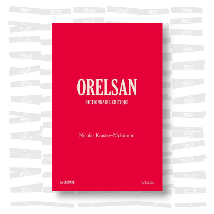 Nicolas Krastev-Mckinnon - Orelsan. Dictionnaire critique