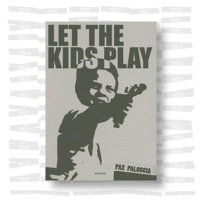 Pax Paloscia - Let the kids play