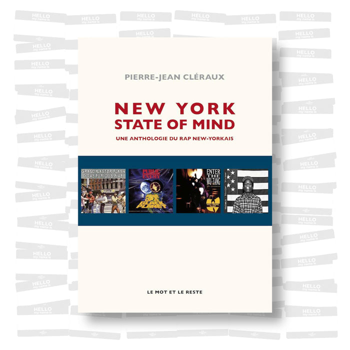 Pierre-Jean Cléraux - New York State of Mind, une anthologie du rap new-yorkais