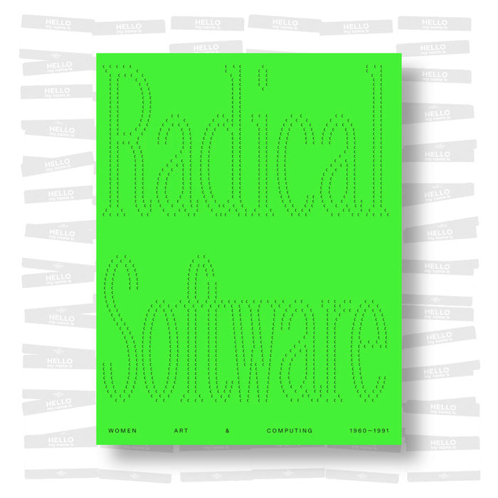 Radical Software: Women, Art & Computing 1960-1991