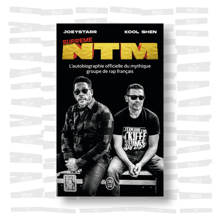 Suprême NTM: L’autobiographie officielle du mythique groupe de rap français