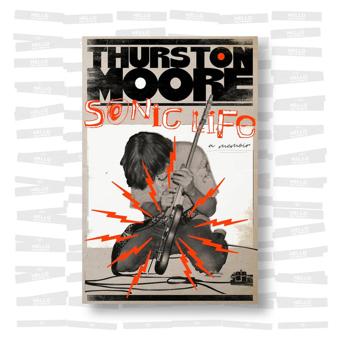 Thurston Moore - Sonic Life: A Memoir