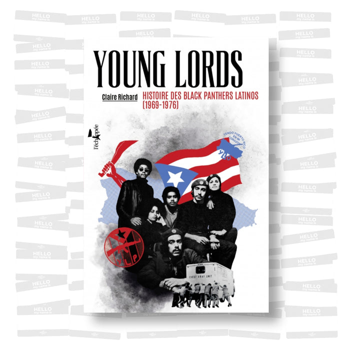 Claire Richard - Young Lords. Histoire des Black Panthers latinos (1969-1976)