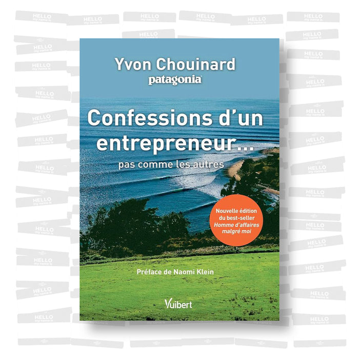 Yvon Chouinard - Confessions d'un entrepreneur... pas comme les autres