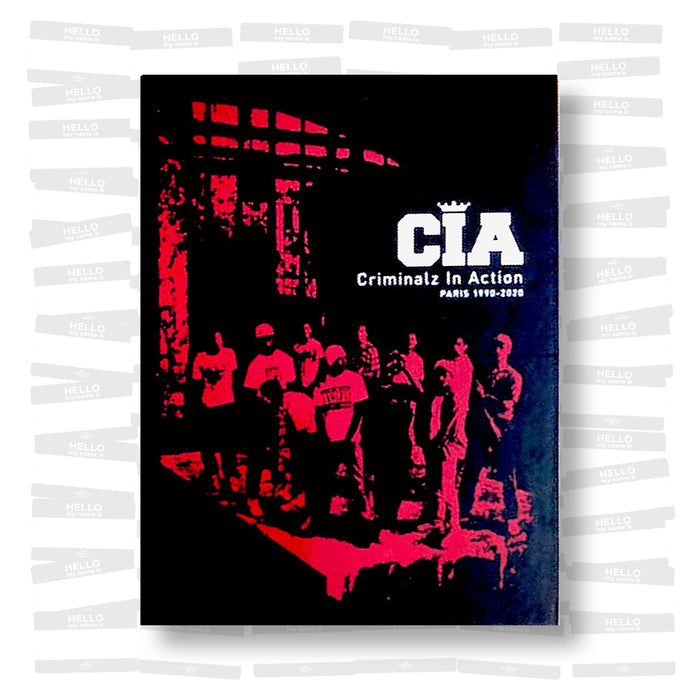 CIA - Criminalz in Action Paris 1990-2020