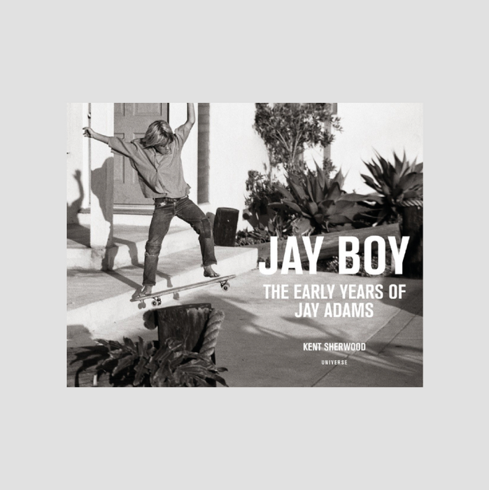 Jay Boy - The Early Years of Jay Adams