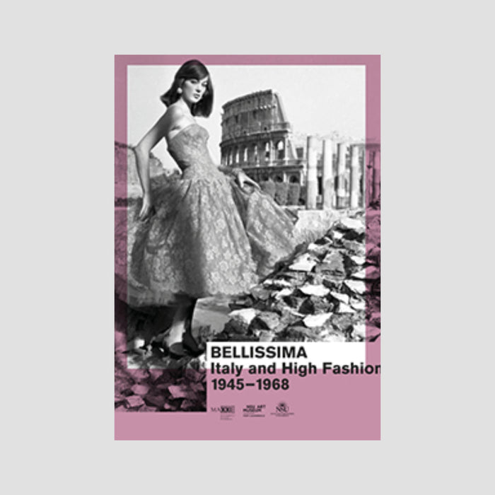 Bellissima. Italy and High Fashion 1945-1968