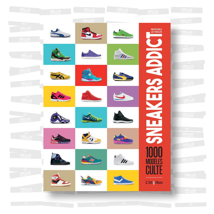 Mathieu Le Maux - Sneakers Addict: 1000 modèles cultes