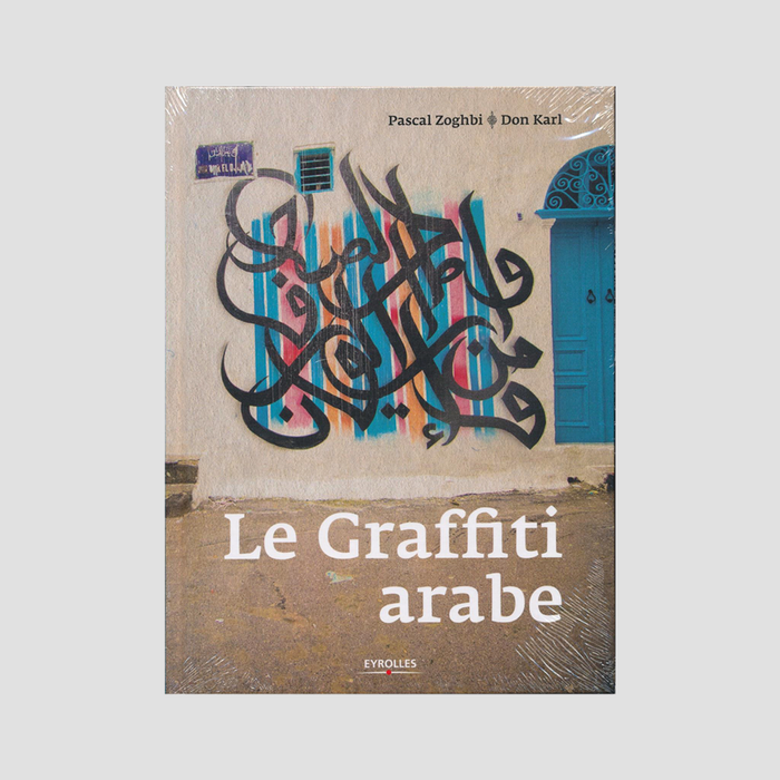 Don Karl & Pascal Zoghbi - Le Graffiti Arabe
