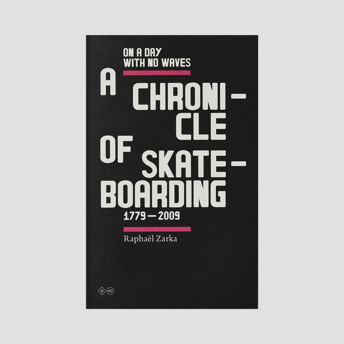 Raphaël Zarka│A Chronicle of Skateboarding 1779-2009