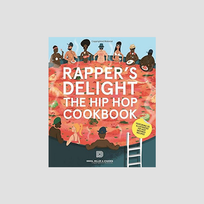 Rapper's Delight. The Hip Hop Cookbook