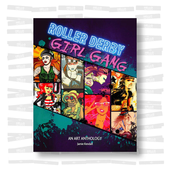 Jamie Kendall - Roller Derby. Girl Gang: An Art Anthology