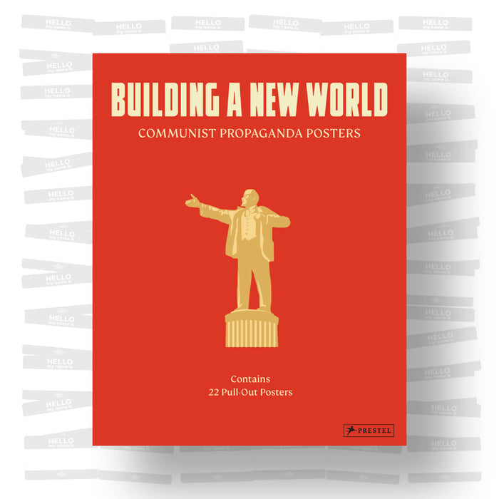 Building a New World: Communist Propaganda Posters