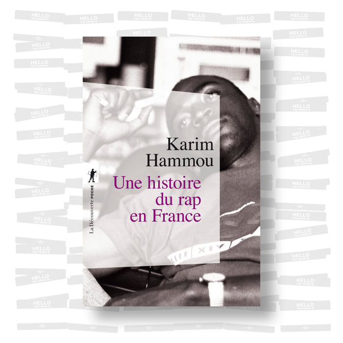 Karim Hammou - Une histoire du rap en France