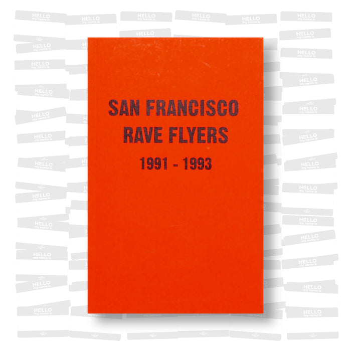 San Francisco Rave Flyers 1990-1993