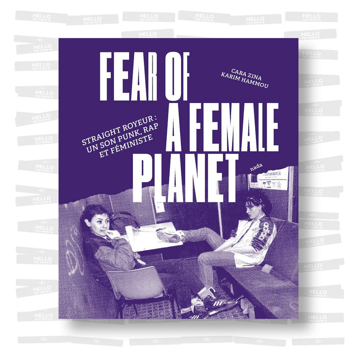 Fear of a Female Planet: Straight Royeur : un son punk, rap et féministe