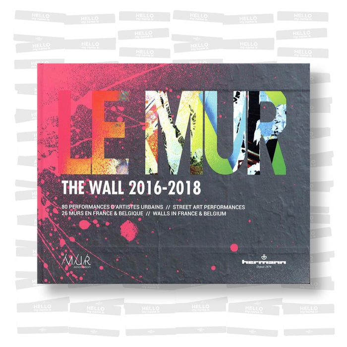 Le Mur / The Wall 2016-2018