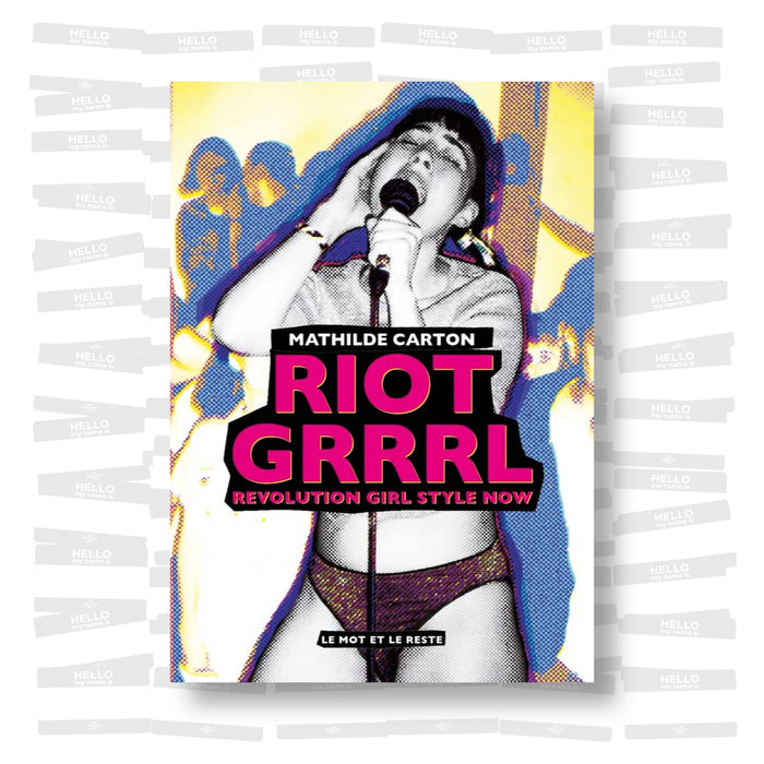 Riot Grrrl: Revolution Girl Style Now