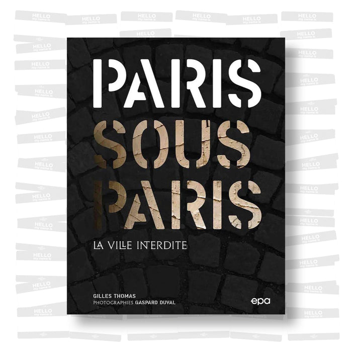 Paris sous Paris: La ville interdite