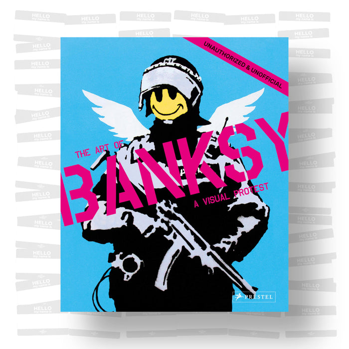 The Art of Banksy : A visual protest