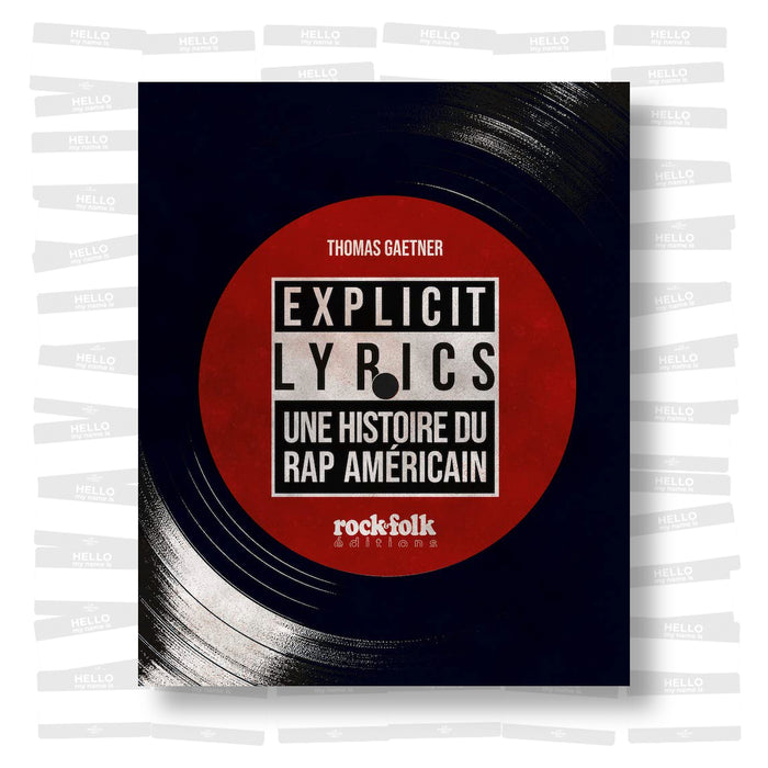 Explicit Lyrics : Une histoire du rap américain (SIGNED)