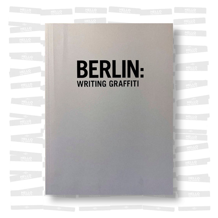 BERLIN: Writing Graffiti