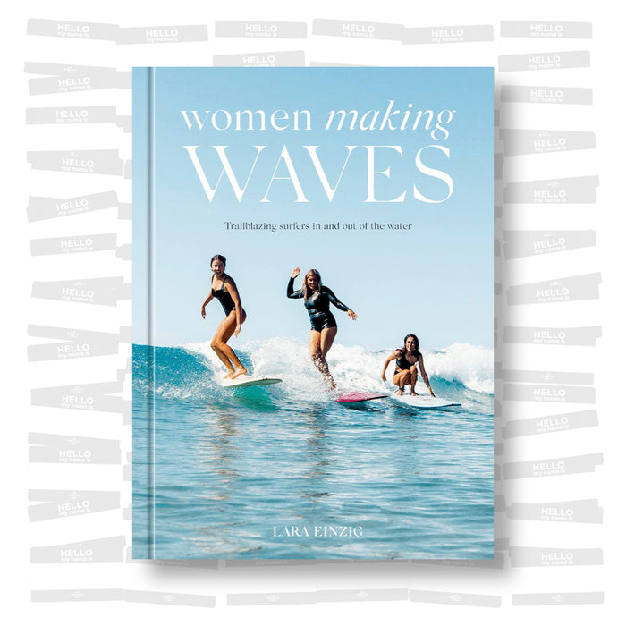 Women Making Waves: Trailblazing Surfers In and Out of the Water