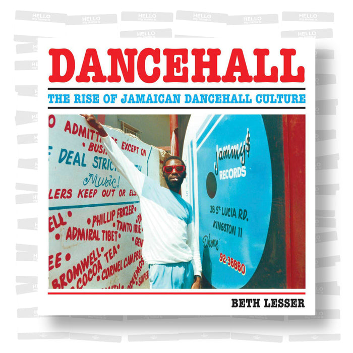 Beth Lesser - Dancehall: The Rise of Jamaican Dancehall Culture